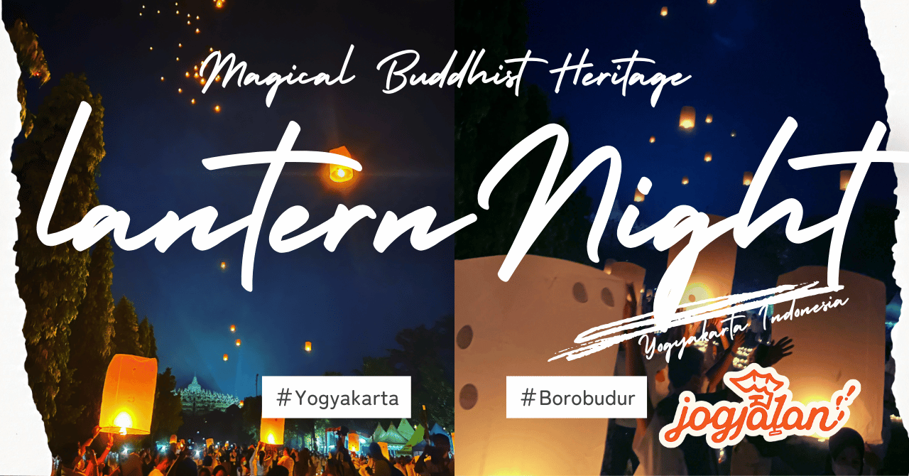 I Joined the Lantern Festival at Borobudur: A Magical Buddhist Heritage Site