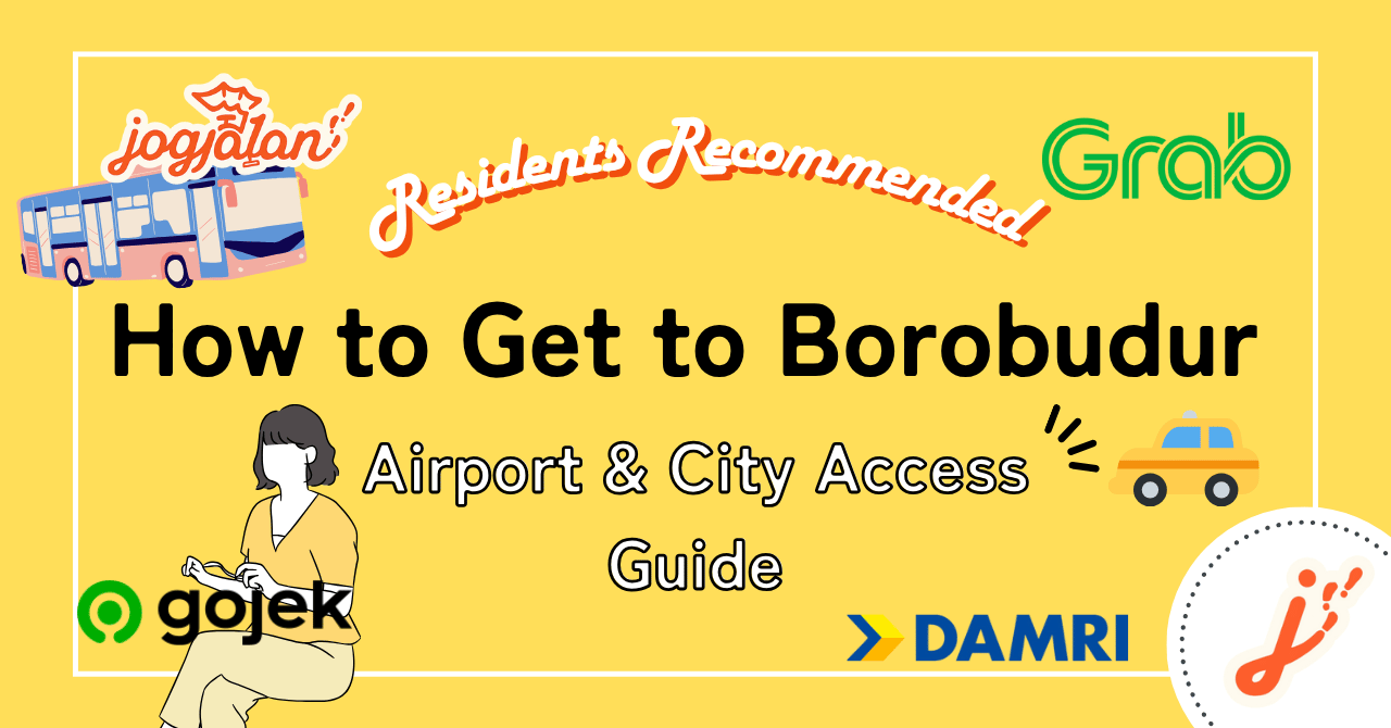 How to Get to Borobudur Temple: Airport & City Access Guide