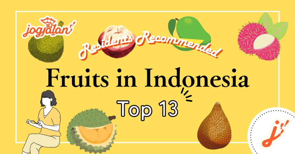 13 Must-Try Tropical Fruits in Indonesia You Shouldn't Miss