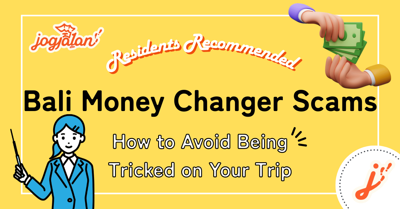 Bali Money Changer Scams: How to Avoid Being Tricked on Your Trip