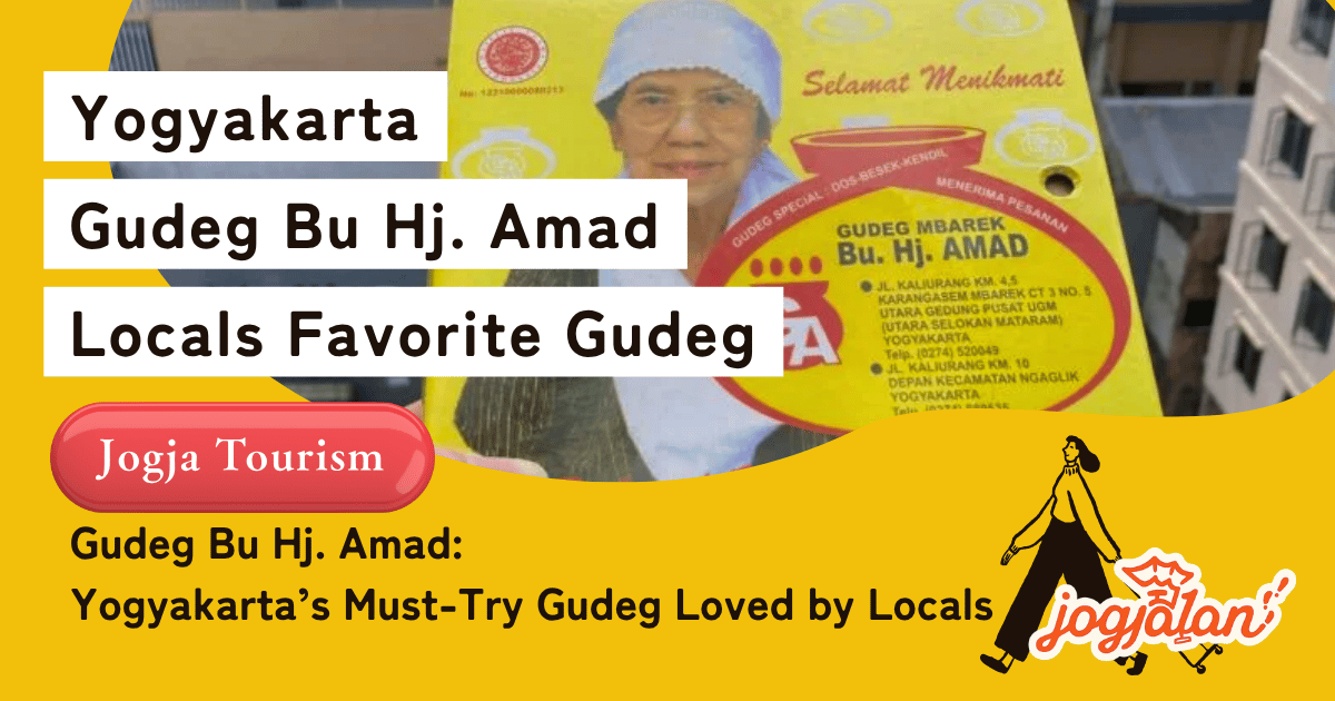 Gudeg Bu Hj. Amad: Yogyakarta’s Must-Try Gudeg Loved by Locals