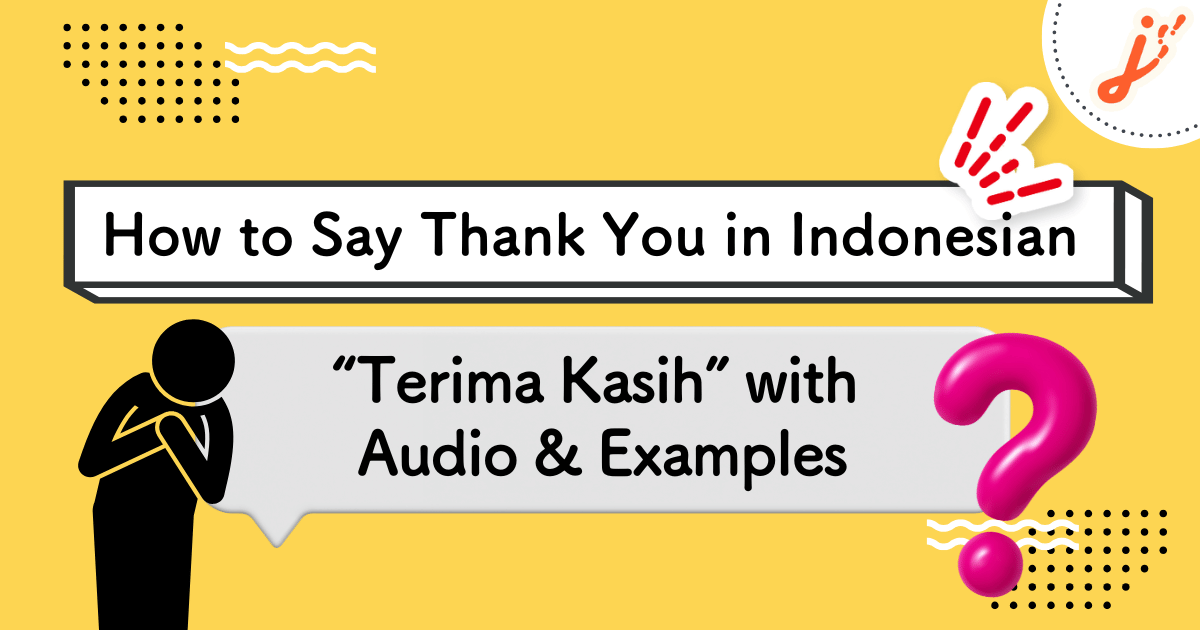 How to Say Thank You in Indonesian: “Terima Kasih” with Audio & Examples