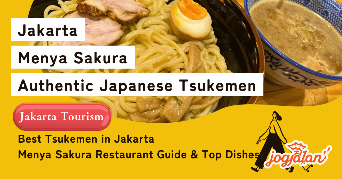 Best Tsukemen in Jakarta: Menya Sakura Restaurant Guide & Top Dishes