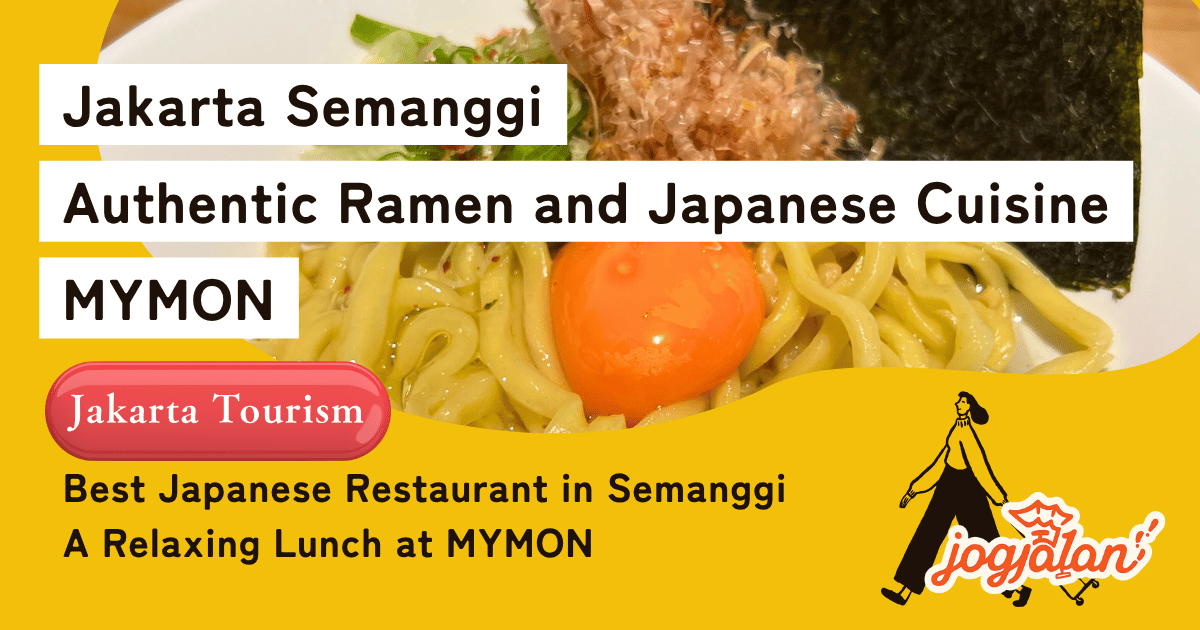 Best Japanese Restaurant in Semanggi, Jakarta – A Relaxing Lunch at MYMON