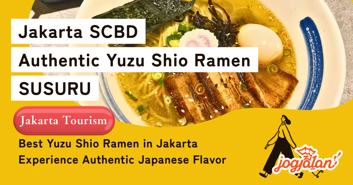 Best Yuzu Shio Ramen in Jakarta: Experience Authentic Japanese Flavor at SUSURU
